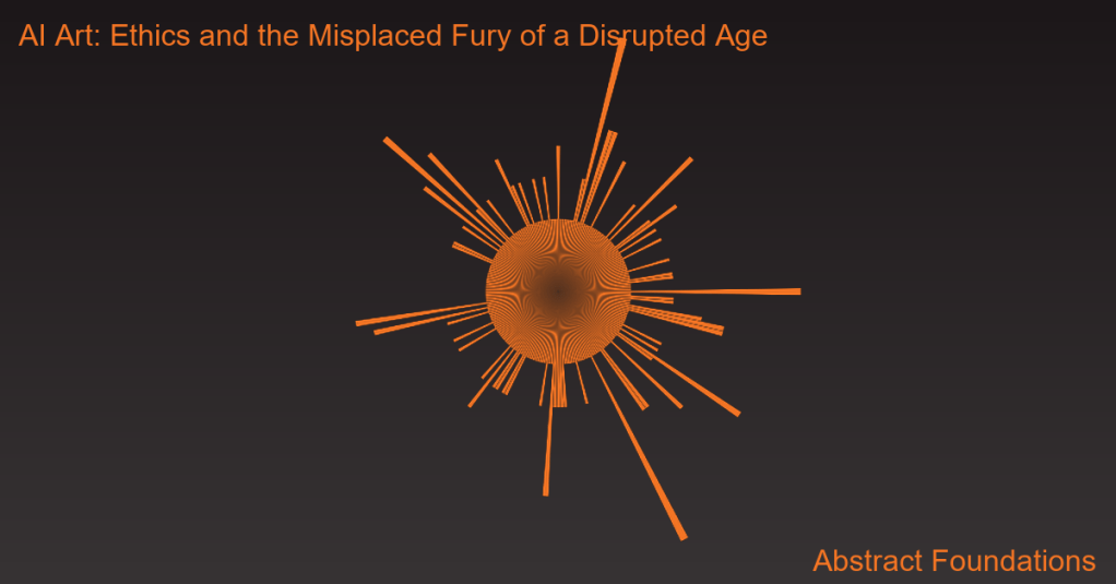 AI Art: Ethics and the Misplaced Fury of a Disrupted&nbsp;Age